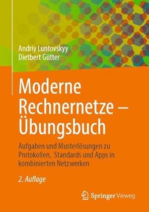 Bild des Verkufers fr Moderne Rechnernetze  bungsbuch : Aufgaben und Musterlsungen zu Protokollen, Standards und Apps in kombinierten Netzwerken zum Verkauf von AHA-BUCH GmbH