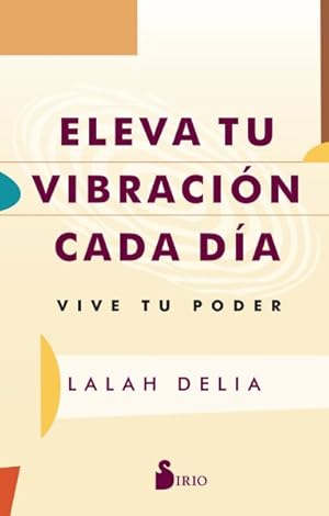 Imagen del vendedor de Eleva tu vibracin cada da / Vibrate Higher Daily -Language: Spanish a la venta por GreatBookPrices