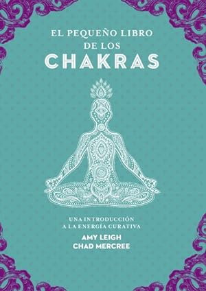Seller image for El pequeo libro de los chakras/ A Little Bit of Chakras -Language: Spanish for sale by GreatBookPrices