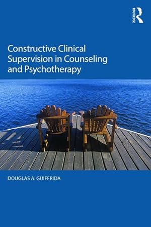 Bild des Verkufers fr Constructive Clinical Supervision in Counseling and Psychotherapy zum Verkauf von AHA-BUCH GmbH