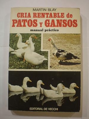 Cría rentable de patos y gansos. Manual práctico
