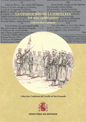 Imagen del vendedor de LA GUARNICIN DE LA FORTALEZA DE SAN FERNANDO a la venta por Libro Inmortal - Libros&Co. Librera Low Cost