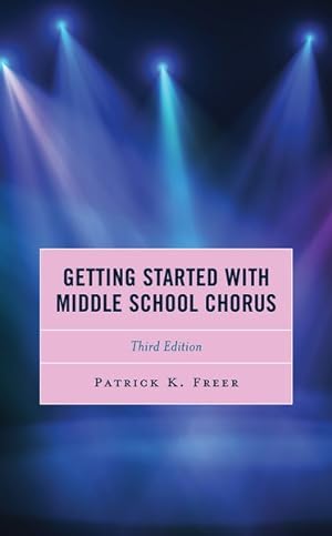Image du vendeur pour Getting Started with Middle School Chorus, Third Edition mis en vente par GreatBookPrices