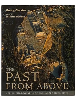 Bild des Verkufers fr The Past from Above: Aerial Photographs of Archaeological Sites zum Verkauf von Yesterday's Muse, ABAA, ILAB, IOBA