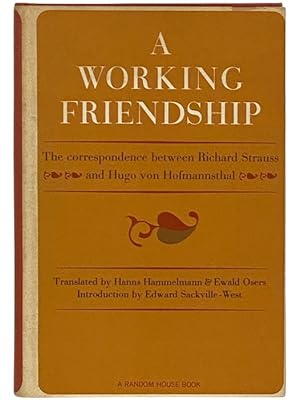 Seller image for A Working Friendship: The Correspondence Between Richard Strauss and Hugo von Hofmannsthal for sale by Yesterday's Muse, ABAA, ILAB, IOBA