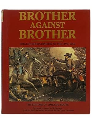 Bild des Verkufers fr Brother Against Brother: Time-Life Books History of the Civil War zum Verkauf von Yesterday's Muse, ABAA, ILAB, IOBA