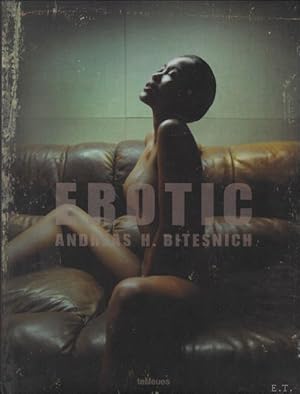 Imagen del vendedor de Andreas H. Bitesnich : EROTIC a la venta por BOOKSELLER  -  ERIK TONEN  BOOKS