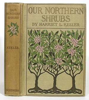 Our Northern Shrubs and How to Identify Them: A Handbook for the Nature Lover