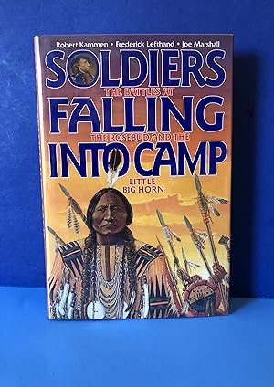 Seller image for Soldiers Falling Into Camp, The Battles at The Rosebud and The Little Big Horn for sale by Smythe Books LLC