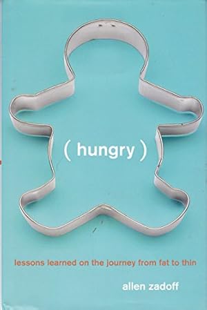 Image du vendeur pour Hungry: Lessons Learned on the Journey from Fat to Thin mis en vente par Reliant Bookstore