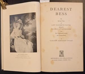 Bild des Verkufers fr DEAREST BESS. The life and times of Lady Elizabeth Foster, afterwards Duchess of Devonshire, from her unpublished journals and correspondence. zum Verkauf von studio bibliografico pera s.a.s.