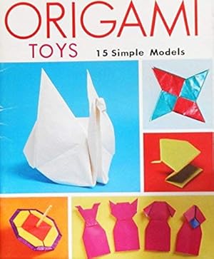 Imagen del vendedor de Origami Toys: Fifteen Simple Models a la venta por Reliant Bookstore