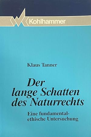 Seller image for Der lange Schatten des Naturrechts. Eine fundamental-ethische Untersuchung for sale by Antiquariaat Schot
