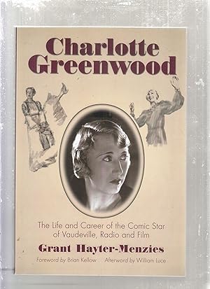 Bild des Verkufers fr Charlotte Greenwood: The Life and Career of the Comic Star of Vaudeville, Radio and Film zum Verkauf von Old Book Shop of Bordentown (ABAA, ILAB)