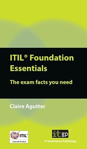 Immagine del venditore per ITIL Foundation Essentials: The Exam Facts You Need venduto da Reliant Bookstore