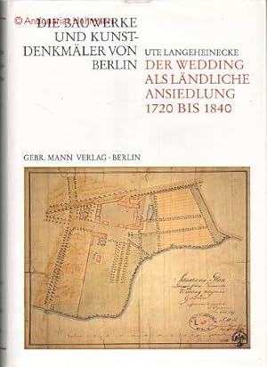 Der Wedding als ländliche Ansiedlung. Zur städtebaulichen Entwicklung des Bezirks Wedding 1720 bi...