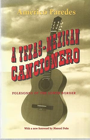Image du vendeur pour A Texas-Mexican Cancionero: Folksongs of the Lower Border mis en vente par The Book Junction