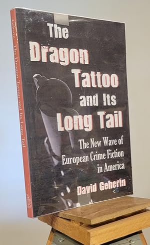 Seller image for The Dragon Tattoo and Its Long Tail: The New Wave of European Crime Fiction in America for sale by Henniker Book Farm and Gifts