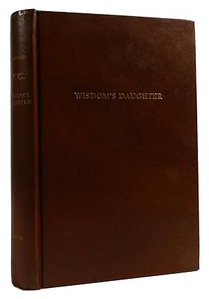 Imagen del vendedor de WISDOM'S DAUGHTER The Life and Love Story of She-Who-Must-Be-Obeyed a la venta por Rare Book Cellar