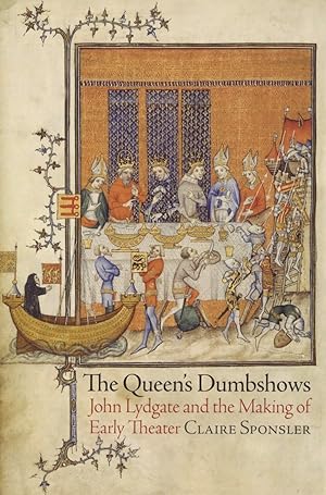 Seller image for The Queen's Dumbshows: John Lydgate and the Making of Early Theater (The Middle Ages Series) for sale by The Anthropologists Closet