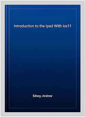 Seller image for Introduction to the Ipad With Ios11 for sale by GreatBookPricesUK