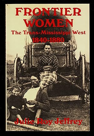 Seller image for Frontier Women: "Civilizing" the West? 1840-1880 for sale by Granada Bookstore,            IOBA