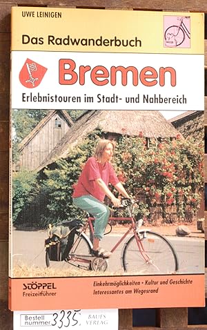 Das Radwanderbuch Bremen Erlebnistouren im Stadt- und Nahbereich