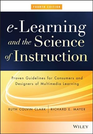 Seller image for E-Learning and the Science of Instruction : Proven Guidelines for Consumers and Designers of Multimedia Learning for sale by GreatBookPrices