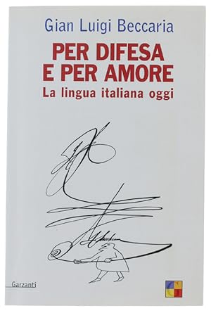 Seller image for PER DIFESA E PER AMORE. La lingua italiana oggi: for sale by Bergoglio Libri d'Epoca