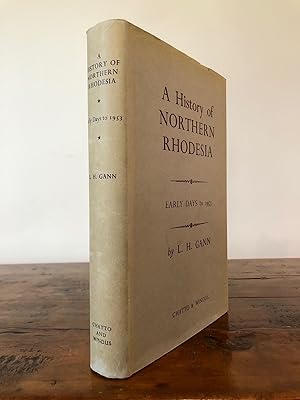 A History of Northern Rhodesia Early Days to 1953