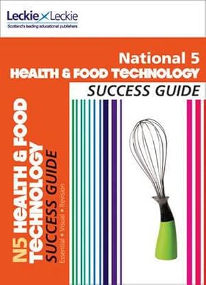 Bild des Verkufers fr National 5 Health and Food Technology Success Guide zum Verkauf von Smartbuy