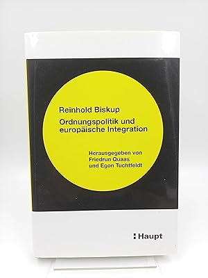 Image du vendeur pour Ordnungspolitik und europische Integration Reinhold Biskup zum 70. Geburtstag (Beitrge zur Wirtschaftspolitik, Band 80) mis en vente par Antiquariat Smock