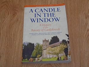 Bild des Verkufers fr A Candle in the Window a History of the Barony of Castleknock Ashtown, Blanchardstown, Castleknock, Cabra, Chapelizod, Clonsilla, Corduff, Dunsink, Mulhuddart and Phoenix Park zum Verkauf von Dublin Bookbrowsers