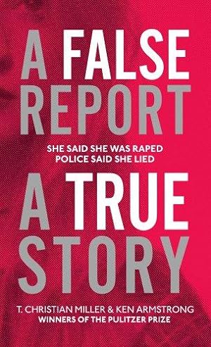 Imagen del vendedor de A False Report: The chilling true story of the woman nobody believed a la venta por WeBuyBooks