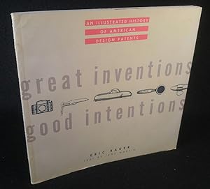 Bild des Verkufers fr Great Inventions, Good Intentions An Illustrated History of Design Patents : 1930-1945 zum Verkauf von ANTIQUARIAT Franke BRUDDENBOOKS