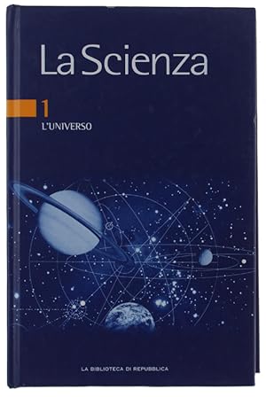 L'UNIVERSO. La Scienza, Vol. 1.:
