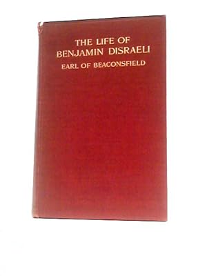 Bild des Verkufers fr The Life of Benjamin Disraeli: Earl of Beaconsfield Volume II 1860-1881 zum Verkauf von World of Rare Books