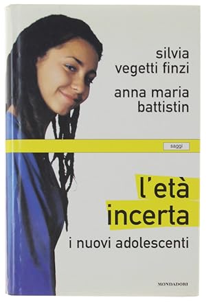 Immagine del venditore per L'ETA' INCERTA. I nuovi adolescenti (rilegato): venduto da Bergoglio Libri d'Epoca