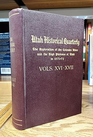 Bild des Verkufers fr Utah Historical Quarterly,Vol. XVI; Vol. XVII (The Exploration of the Colorado River and the High Plateaus of Utah in 1871-1872) zum Verkauf von Ken Sanders Rare Books, ABAA