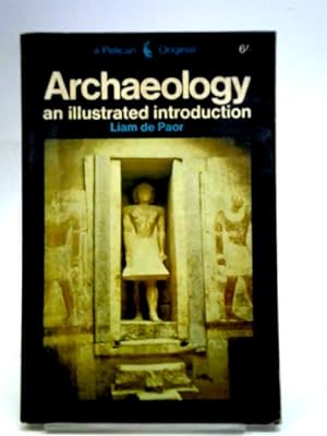 Imagen del vendedor de Archaeology: An Illustrated Introduction (Pelican Books) a la venta por World of Rare Books