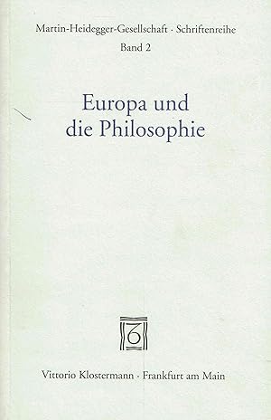 Bild des Verkufers fr Europa und die Philosophie. (Schriften der Martin-Heidegger-Gesellschaft, Band 2). zum Verkauf von Antiquariat Bernhardt