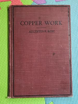Bild des Verkufers fr Copper Work: An Illustrated Text Book for Teachers and Students in the Manual Arts zum Verkauf von Earthlight Books