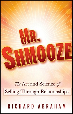 Imagen del vendedor de Mr. Shmooze: The Art and Science of Selling Through Relationships (Hardback or Cased Book) a la venta por BargainBookStores