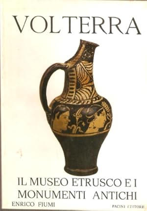 Bild des Verkufers fr Volterra. Il Museo Etrusco e i monumenti antichi. zum Verkauf von FIRENZELIBRI SRL