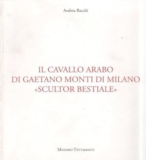 Immagine del venditore per Il cavallo arabo di Gaetano Monti di Milano scultor bestiale. venduto da FIRENZELIBRI SRL