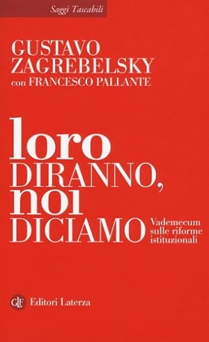 Immagine del venditore per Loro diranno, noi diciamo. Vademecum sulle riforme istituzionali. venduto da FIRENZELIBRI SRL