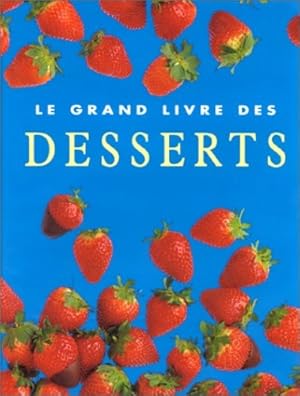 Bild des Verkufers fr Le grand livre des desserts. zum Verkauf von FIRENZELIBRI SRL