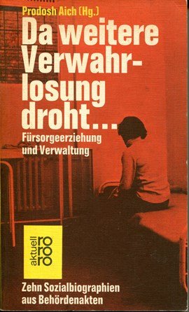 Seller image for Da weitere Verwahrlosung droht .: Frsorgeerziehung und Verwaltung: Zehn Sozialbiographien aus Behrdenakten Frsorgeerziehung u. Verwaltung ; 10 Sozialbiographien aus Behrdenakten for sale by Antiquariat Buchhandel Daniel Viertel