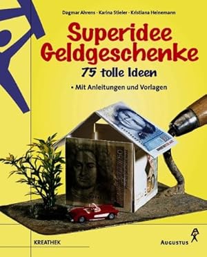 Image du vendeur pour Superidee Geldgeschenke 75 tolle Ideen ; mit Anleitungen und Vorlagen mis en vente par Antiquariat Buchhandel Daniel Viertel