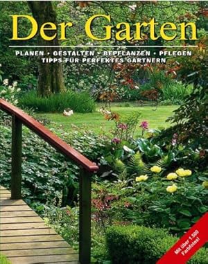 Seller image for Der Garten [planen, gestalten, bepflanzen, pflegen ; Tipps fr perfektes Grtnern] for sale by Antiquariat Buchhandel Daniel Viertel